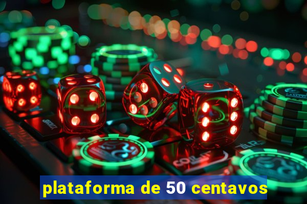 plataforma de 50 centavos